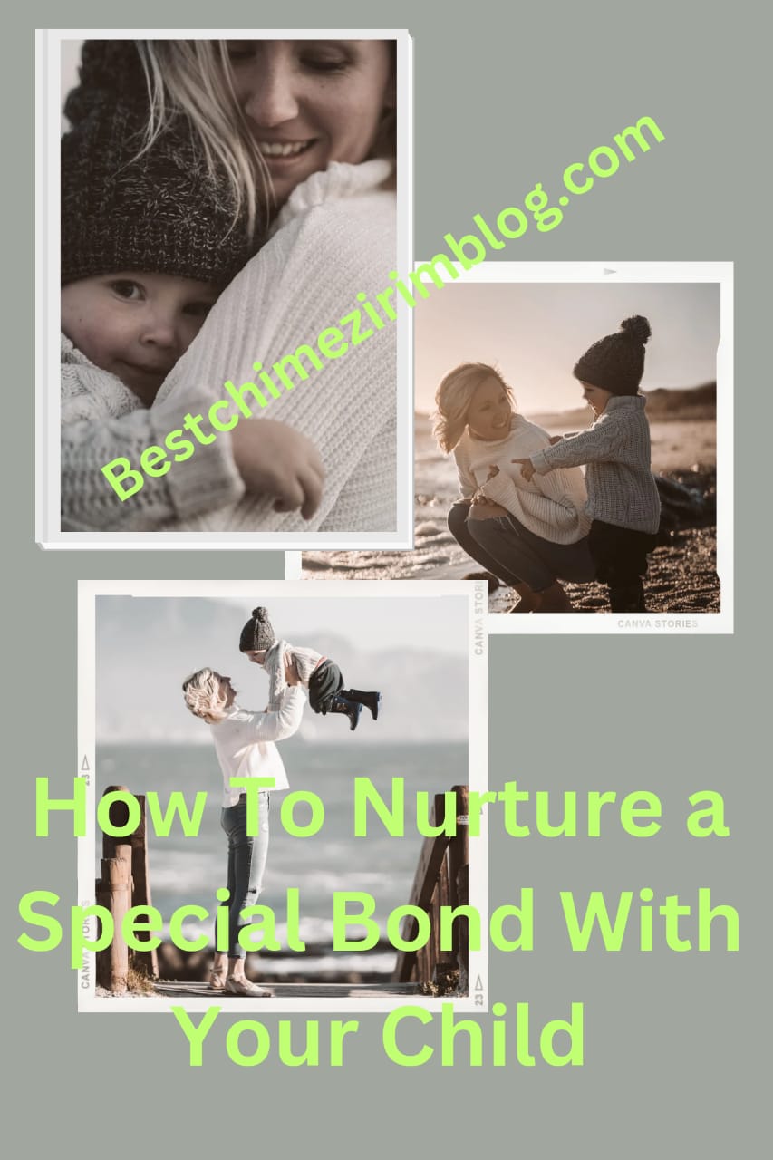 How to Nurture a Special Bond With Your Child