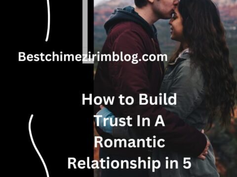 How to Build Trust In A Romantic Relationship in 5 Ways