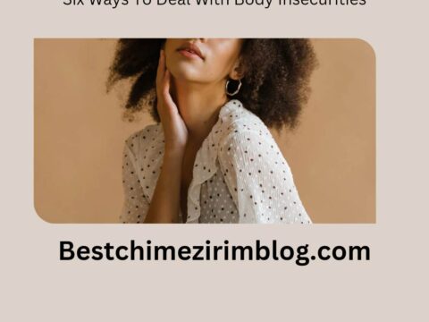 Six Ways to Deal with Body Insecurities